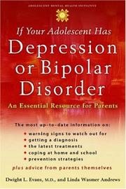 If your adolescent has depression or bipolar disorder : an essential resource for parents