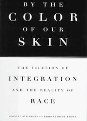 Cover of: By the color of our skin: the illusion of integration and the reality of race