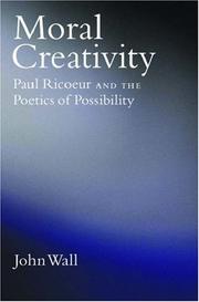 Moral creativity : Paul Ricoeur and the poetics of possibility