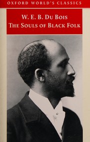 Cover of: SOULS OF BLACK FOLK; ED. BY BRENT HAYES EDWARDS. by W. E. B. Du Bois