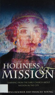 Cover of: Holiness and mission: learning from the early Church about mission in the city