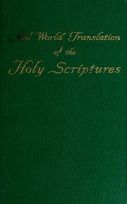 New World translation of the Holy Scriptures, rendered from the original languages by New World Bible Translation Committee