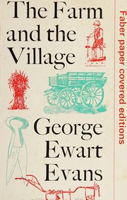 The farm and the village by George Ewart Evans