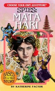 Choose Your Own Adventure Spies - Mata Hari by Katherine Factor