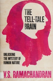 Cover of: The tell-tale brain: unlocking the mystery of human nature