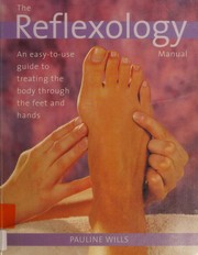 Cover of: The reflexology manual: an easy-to-use guide to treating the body through the feet and hands