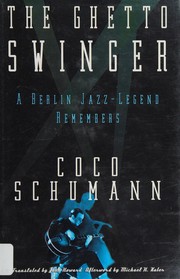 Cover of: The ghetto swinger: a Berlin jazz-legend remembers