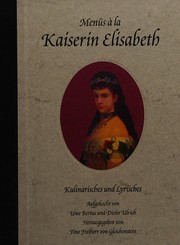 Cover of: Menüs à la Kaiserin Elisabeth: Kulinarisches und Lyrisches