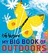 Cover of: My Big Book of Outdoors