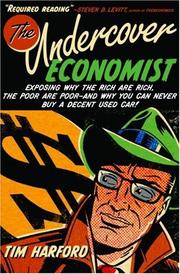Cover of: The Undercover Economist: Exposing Why the Rich Are Rich, the Poor Are Poor--and Why You Can Never Buy a Decent Used Car!