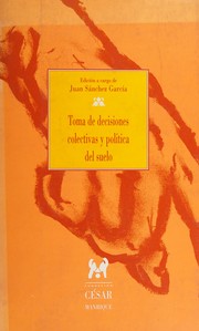 Toma de decisiones colectivas y política del suelo by Juan Sánchez García, Federico Aguilera Klink