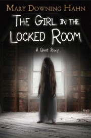 The girl in the locked room by Mary Downing Hahn