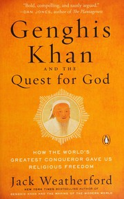 Genghis Khan and the quest for God by J. McIver Weatherford