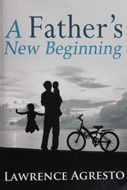 Father's New Beginning by Lawrence Agresto