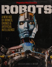 Cover of: Robots: a new age of bionics, drones & artificial intelligence
