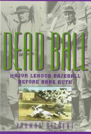 Cover of: Dead ball: major league baseball before Babe Ruth