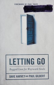 Cover of: Letting Go: Rugged Love for Wayward Souls