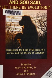 Cover of: And God said, "let there be evolution!": reconciling the book of Genesis, the Qur'an, and the theory of evolution