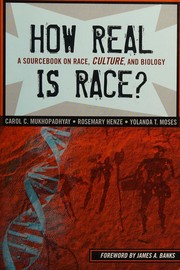 Cover of: How real is race? by Carol Chapnick Mukhopadhyay