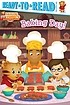 Cover of: Baking Day!: Ready-To-Read Pre-Level 1