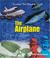 Cover of: The Airplane (Inventions That Shaped the World)