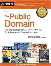 Cover of: Public Domain: How to Find and Use Copyright-Free Writings, Music, Art and More
