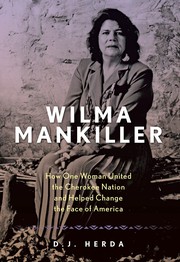 Cover of: Wilma Mankiller: How One Woman United the Cherokee Nation and Helped Change the Social Fabric of America