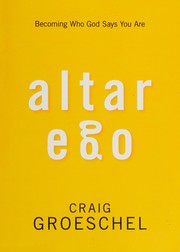 Cover of: Altar Ego: Becoming Who God Says You Are