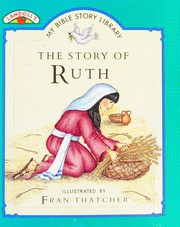 Cover of: The Story of Ruth (My Bible Story Library)