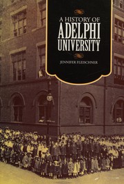 Cover of: A history of Adelphi University by Jennifer Fleischner