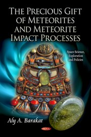 The precious gift of meteorites and meteorite impact processes by Aly A. Barakat