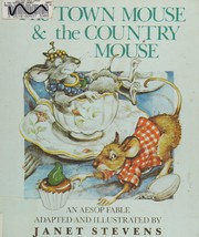 Cover of: The town mouse and the country mouse: an Aesop fable