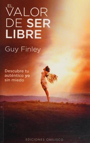 El valor de ser libre by Guy Finley