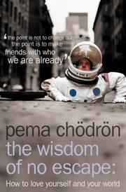 Cover of: The Wisdom of No Escape and the Path of Loving Kindness by Pema Chödrön