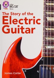 Story of the Electric Guitar by James Carter, Collins Big Cat
