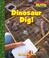 Cover of: Dinosaur Dig!