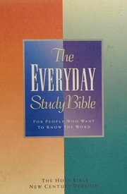 Cover of: The everyday study Bible : for people who want to know the Word