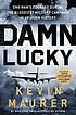 Cover of: Damn Lucky by Kevin Maurer
