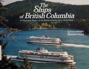 Cover of: The Ships of British Columbia by Gary Bannerman, Pat Bannerman