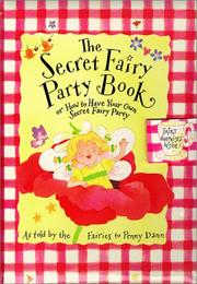 Cover of: The secret fairy party book, or, How to have your own secret fairy party