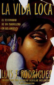 Cover of: La vida loca by Luis J. Rodriguez