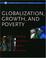 Cover of: Globalization, Growth, and Poverty