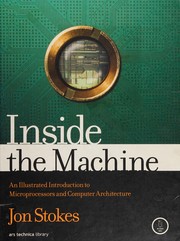 Cover of: Inside the machine: an illustrated introduction to microprocessors and computer architecture