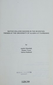Cover of: Native college success in the seventies: trends at the University of Alaska at Fairbanks