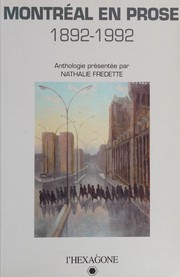 Cover of: Montréal en prose: 1892-1992 : anthologie