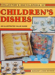 Cover of: Collector's encyclopedia of children's dishes: an illustrated value guide