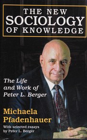 Cover of: New Sociology of Knowledge: The Life and Work of Peter L. Berger