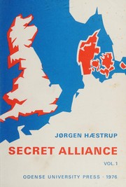 Cover of: Secret alliance: a study of the Danish Resistance Movement 1940-1945