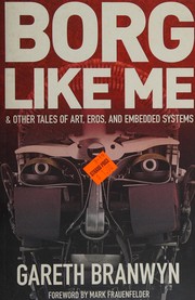 Cover of: Borg like me & other tales of art, eros, and embedded systems
