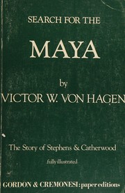 Search for the Maya by Victor Wolfgang Von Hagen